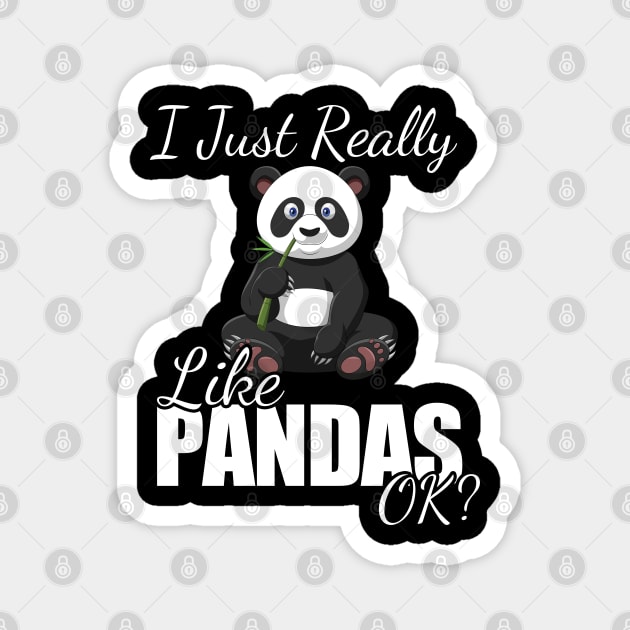 Panda - I Just Really Like Pandas OK Magnet by Kudostees