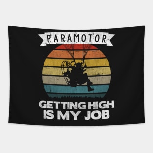 Paramotor Pilot Getting High Is My Job print Tapestry