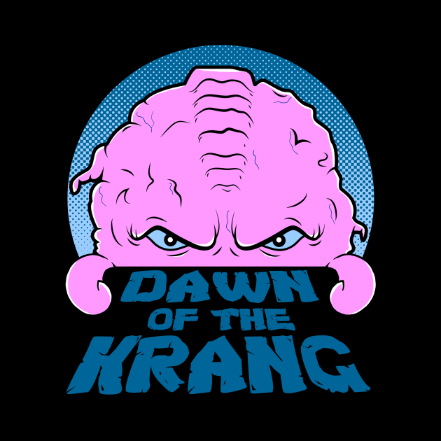 Dawn of the Krang by Spazzy Newton