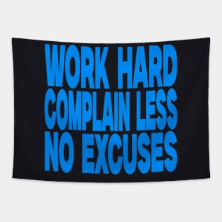 Work hard complain less no excuses Tapestry