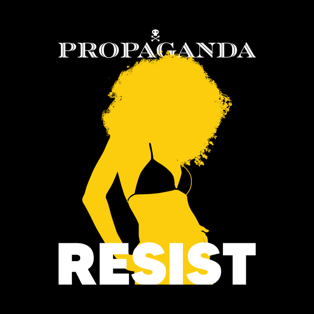 Propaganda Resist by TommyArtDesign