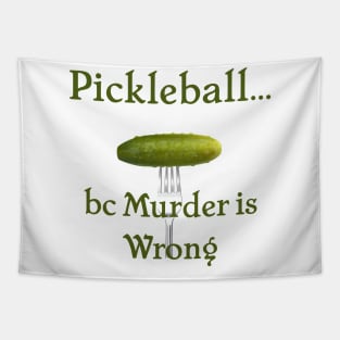Pickleball Because Murder is Wrong Tapestry
