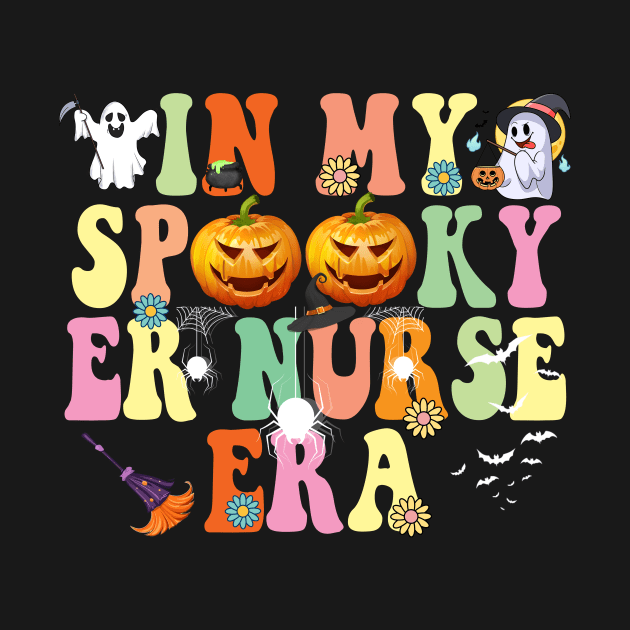 In my Spooky ER Nurse Era Funny Halloween by Spit in my face PODCAST