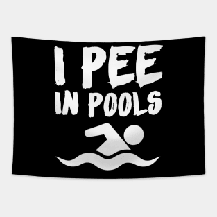 I PEE IN POOLS Tapestry