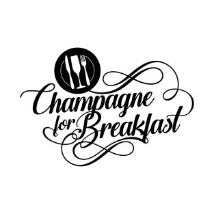 Champagne for Breakfast T-Shirt