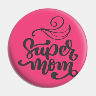 Super mom Pin