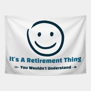 It's A Retirement Thing - funny design Tapestry