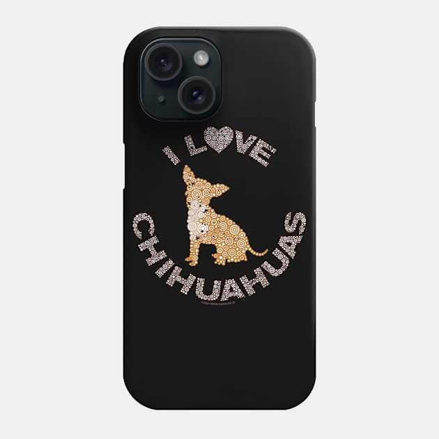 I LOVE CHIHUAHUAS Dog Lover Circle Design Phone Case by pbdotman