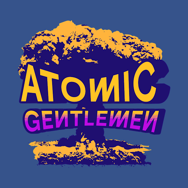 Atomic Gentlemen by JasonUnfathomable