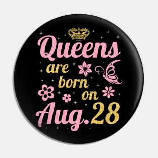 Queens Are Born On August 28 Happy Birthday To Me You Nana Mommy Sister Wife Daughter Pin