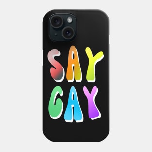 SAY GAY Phone Case