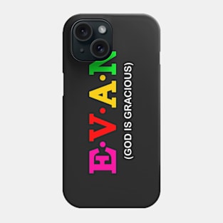 Evan -  God is Gracious. Phone Case