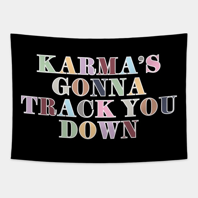 Karma's Gonna Track You Down Tapestry by Likeable Design