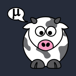 And the Cow Says Mu T-Shirt