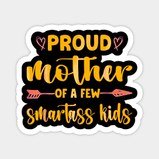 Proud mother of a few smartless kids Magnet