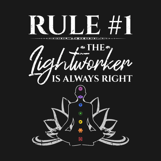 The Lightworker Is Always Right Reiki by Humbas Fun Shirts