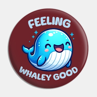 Feeling Whaley Good Cute Kawaii Blue Whale Pin