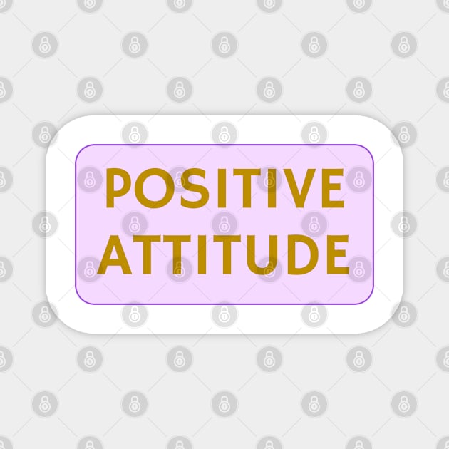 POSITIVE ATTITUDE pink and gold Magnet by InspireMe