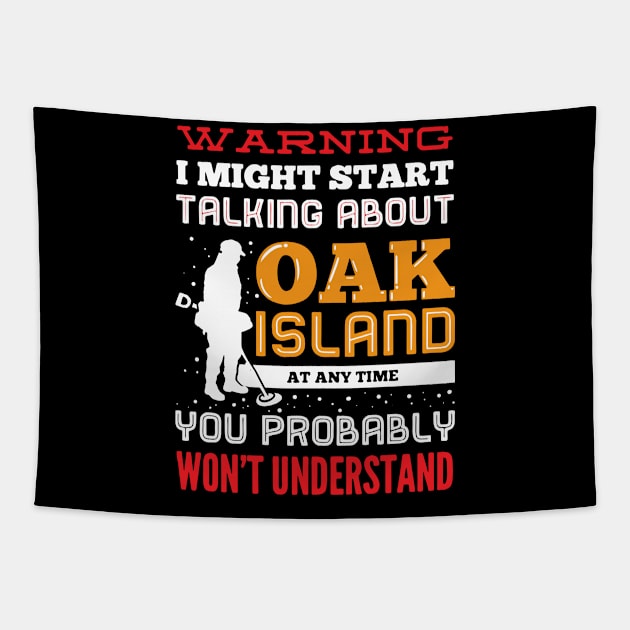 Talk About Oak Island Mystery Tapestry by TheBestHumorApparel