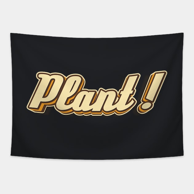 Plant! typography Tapestry by KondeHipe
