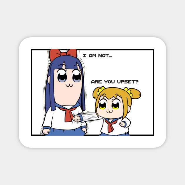 Are You Upset Pop Team Epic Magnet Teepublic