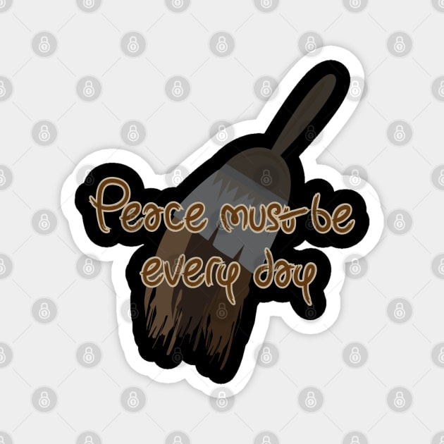 Peace must be everyday Magnet by Wilda Khairunnisa