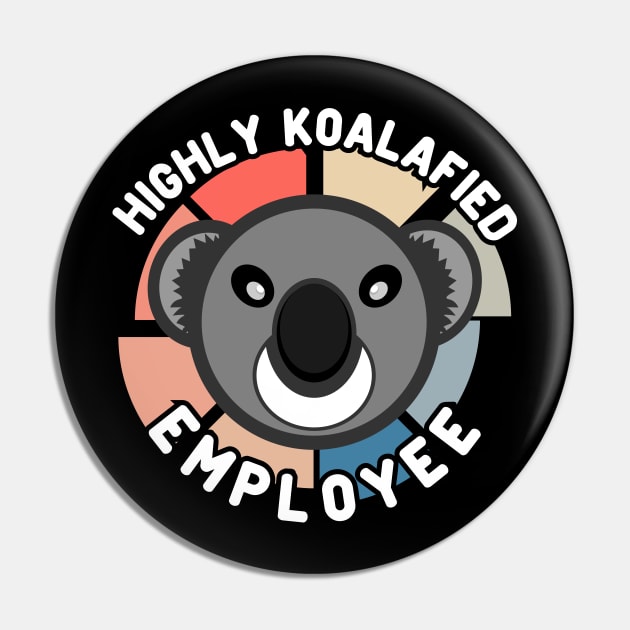 Koala Bear Cool Highly Koalafied Employee Pin by JaussZ