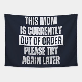 This Mom Is Currently Out Of Order Please Try Again Later Tapestry