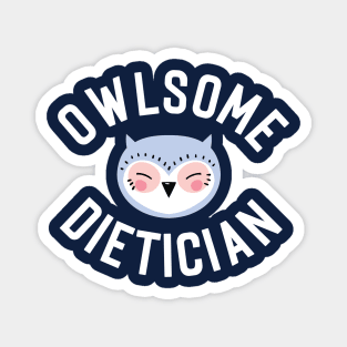 Owlsome Dietician Pun - Funny Gift Idea Magnet