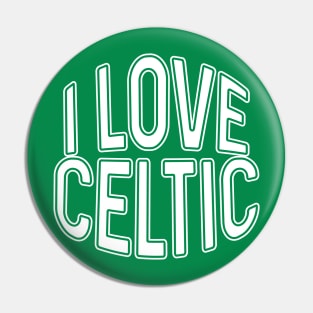I LOVE CELTIC, Glasgow Celtic Football Club White and Green Text Design Pin
