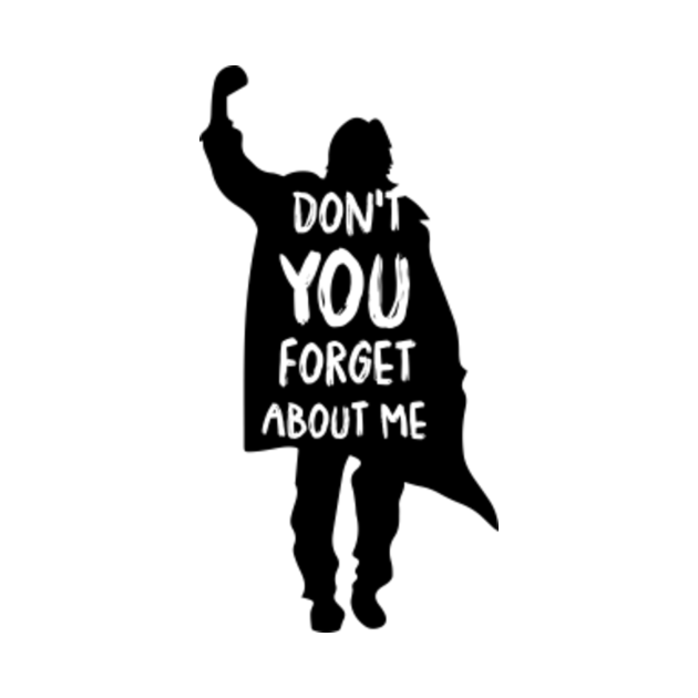 Dont You Forget About Me - The Breakfast Club - T-Shirt | TeePublic