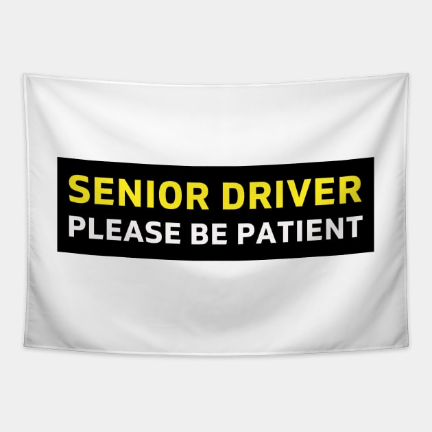 Senior Driver Please Be Patient Bumper Tapestry by yass-art