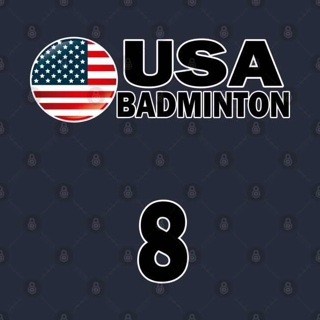 USA Badminton Number 8 T-shirt Design by werdanepo