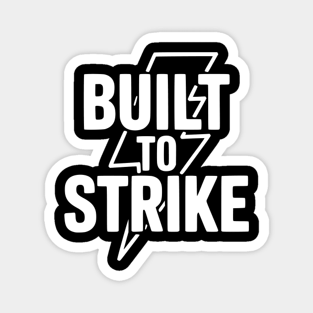 Built to Strike Magnet by Frank Ring
