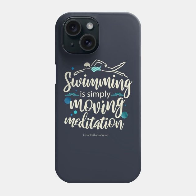 Swimming is simply moving mediation Phone Case by FlinArt