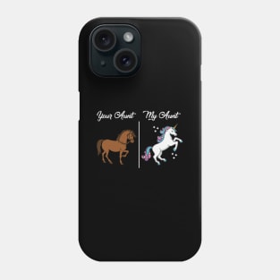 Your Aunt My Aunt Shirt - Horse and Unicorn- Phone Case