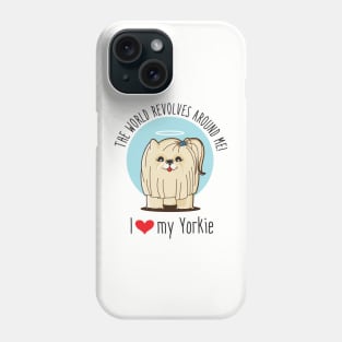 I love my Yorkie Phone Case