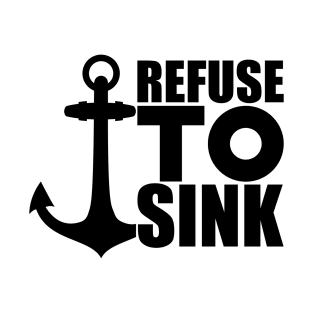 Anchor Motivational - Refuse to Sink T-Shirt