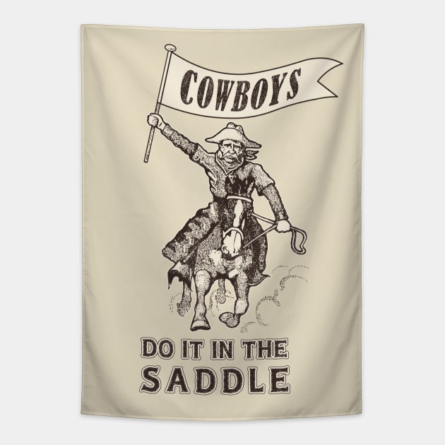 Cowboys Do It In The Saddle Tapestry by ranxerox79