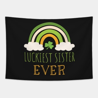 Luckiest sister ever Irish Rainbow - Funny Patricks Day Sister Gift Tapestry