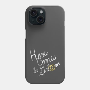 Here Comes the Groom Wedding Party Phone Case