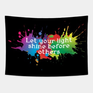 Let your light shine before others Tapestry