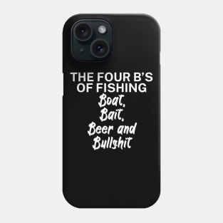 The four Bs of fishing Boat Bait Beer and Bullshit Phone Case