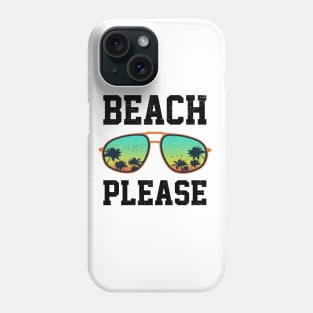 Beach Please Phone Case