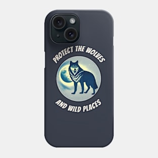 Wolf and Moon Design Protect Wolves Wilderness and Wild Places Phone Case