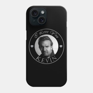 I LOVE YOU KEVIN Phone Case