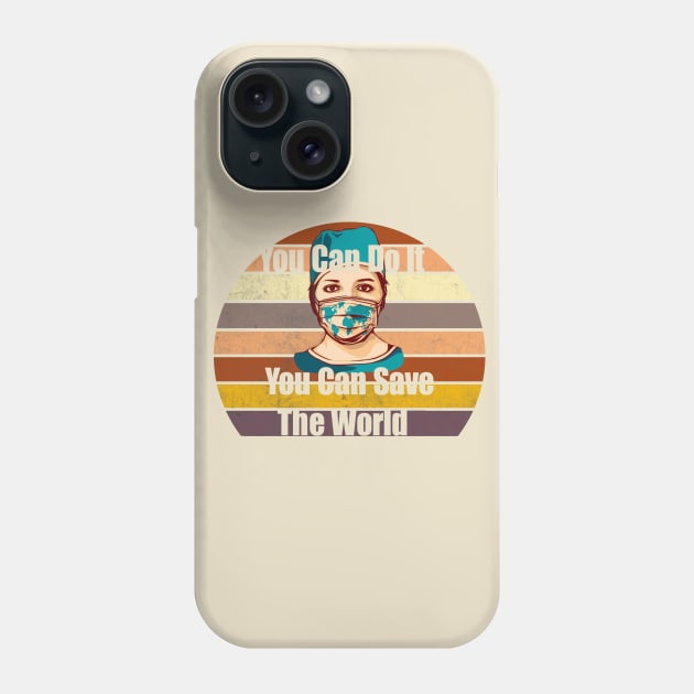 You can do it you can save the world Phone Case by SpecialShirts