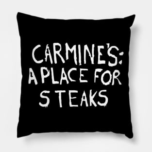 Carmine's A Place For Steaks Pillow