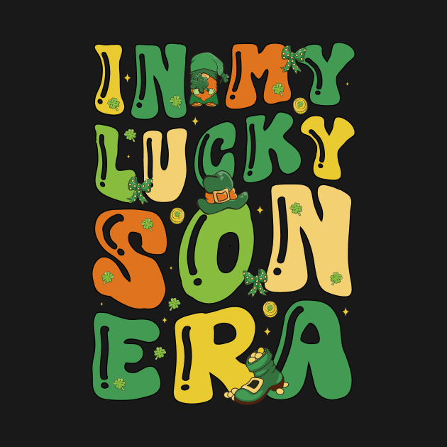 In My Lucky Son Era Funny Saint Patricks Day Shamrock Groovy by JUST PINK