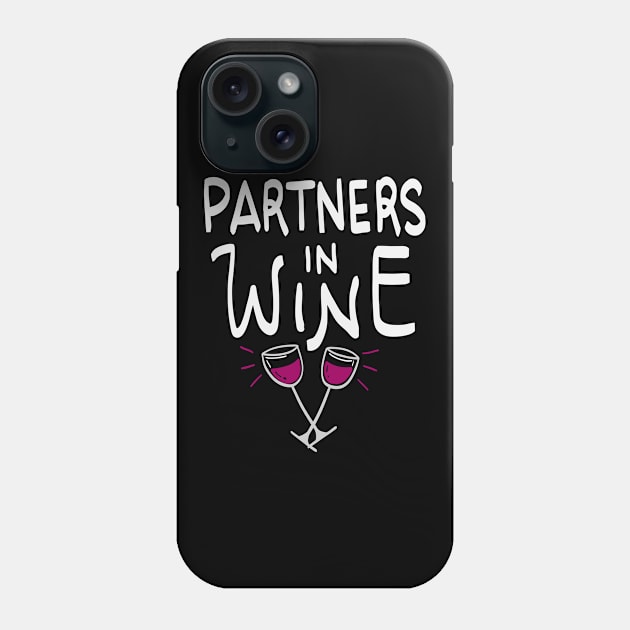 Partners in Wine Phone Case by dennex85